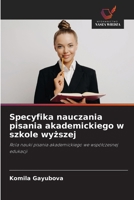 Specyfika nauczania pisania akademickiego w szkole wyzszej: Rola nauki pisania akademickiego we wspólczesnej edukacji (Polish Edition) 6208673801 Book Cover