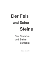 Der Fels und seine Steine - Der Christus und Seine Ekklesia (German Edition) 3769358228 Book Cover