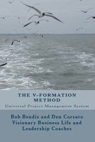 The V-Formation Method: Universal Project Management System 0615468330 Book Cover