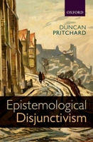 Epistemological Disjunctivism 0198708963 Book Cover