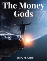 The Money Gods 1523969520 Book Cover