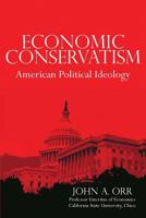 Economic Conservatism: American Political Ideology 1481995979 Book Cover