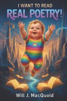 I WANT TO READ REAL POETRY! B0G3W2FBN4 Book Cover