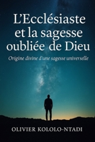 L’Ecclésiaste et la sagesse oubliée de Dieu: Origine divine d’une sagesse universelle (French Edition) B0FL22HP8V Book Cover