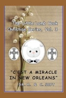 The Little Lamb Christian Book Series: C'est A Miracle In New Orleans (Volume) B0851L9NTX Book Cover