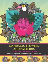 Mandalas, flowers and patterns adults coloring book: Activity book for adults, coloring and entertainment, simple method to fight against stress and depression B09171FFNS Book Cover