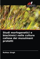 Studi morfogenetici e biochimici nelle culture callose dei musulmani protetti 6202876654 Book Cover