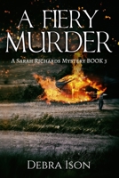 A Fiery Murder (Sarah Richards Mystery) (Volume 3) 1985897253 Book Cover