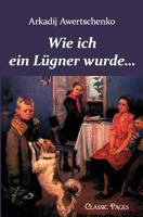 Wie Ich Ein L Gner Wurde. 3867415293 Book Cover