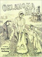 Oklahoma Hills: Grace Hill Gallaway's Story 0759631220 Book Cover