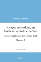 Voyages au Mexique, en Amérique centrale et à Cuba (French Edition) 2414478802 Book Cover
