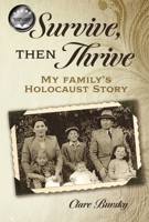Survive, Then Thrive: My Family's Holocaust Story B0FG7FJPYH Book Cover