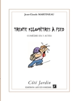 Trente kilomètres à pied: Comédie en cinq actes 2844228305 Book Cover