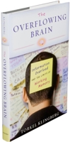The Overflowing Brain: Information Overload and the Limits of Working Memory 0195372883 Book Cover