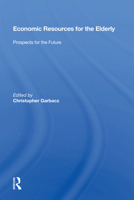 Economic Resources for the Elderly: Prospects for the Future 0367170140 Book Cover