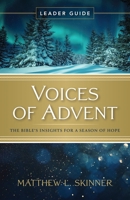 Voices of Advent Leader Guide: The Bible’s Insights for a Season of Hope 1791036333 Book Cover