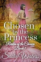 Chosen by the Princess 1070410195 Book Cover