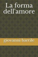 La forma dell'amore 1500423564 Book Cover