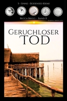 Geruchloser Tod: Bodenseekrimi - Becca Brigg - Kripo Ravensburg BAND 2 3384128745 Book Cover