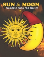 Sun & Moon Coloring Book For Adults: An Sun & Moon Coloring Book with Fun Easy , Amusement, Stress Relieving & much more For Adults, Men, Girls, Boys & Teens B095GS11VN Book Cover