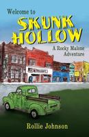 Welcome to Skunk Hollow, a Rocky Malone Adventure 1614934258 Book Cover