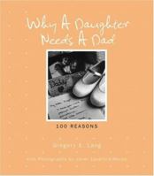 Why a Daughter Needs a Dad: A Hundred Reasons 1402242786 Book Cover