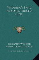 Wedding's Basic Bessemer Process 1165151057 Book Cover