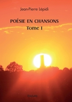 Poésie en chansons Tome I (French Edition) 2414594853 Book Cover