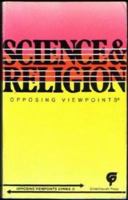 Science and Religion: Opposing Viewpoints (Opposing Viewpoints (Paperback)) 0899083099 Book Cover