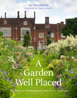 A Garden Well Placed: The Story of Helmingham and Other Gardens 1910258806 Book Cover