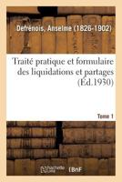 Traité pratique et formulaire des liquidations et partages 2329086725 Book Cover