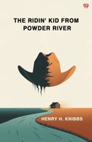 The Ridin Kid From Powder River 9371814225 Book Cover