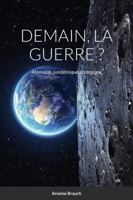 Demain la guerre ? Atomique, pandémique, écologique 232239436X Book Cover