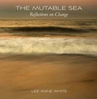 The Mutable Sea: Reflections on Change 0988792826 Book Cover