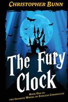 The Fury Clock (The Infinite Wheel of Endless Chronicles, #1) 0615808530 Book Cover