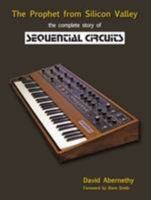 The Prophet from Silicon Valley: The Complete Story of Sequential Circuits 1512198323 Book Cover