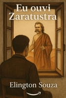 Eu ouvi Zaratustra (Portuguese Edition) B0FQ44JN4K Book Cover