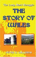 Wales: The Brief History of a Long, Hard Struggle 1257084410 Book Cover