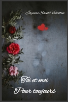 Toi et Moi Pour Toujours: Joyeuse Saint Valentin (French Edition) 1660234352 Book Cover