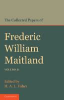 The Collected Papers of Frederic William Maitland, Volume II 124011303X Book Cover