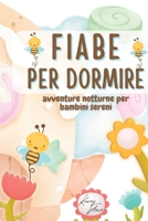 Fiabe per dormire: Avventure notturne per bambini sereni 1804342610 Book Cover