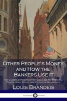 Other People's Money and How the Bankers Use It 031210314X Book Cover