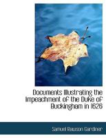 Documents Illustrating the Impeachment of the Duke of Buckingham in 1626 101888372X Book Cover