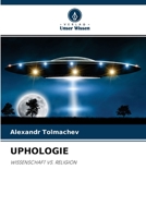 UPHOLOGIE: WISSENSCHAFT VS. RELIGION 6204107259 Book Cover