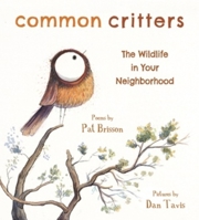Common Critters: The Wildlife in Your Neighborhood 0884486915 Book Cover