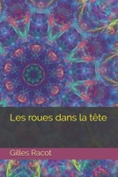 Les roues dans la t�te 1698025556 Book Cover