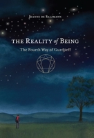 The Reality of Being: The Fourth Way of Gurdjieff 1590309286 Book Cover