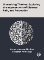 Unmasking Tinnitus: Exploring the Intersections of Distress, Pain, and Perception 1022901435 Book Cover