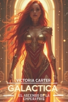 Victoria Carter Galáctica: El ascenso de la Emperatriz (Spanish Edition) B0FF9NVNXR Book Cover