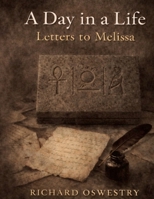 A Day in a Life: Letters to Melissa 1105744485 Book Cover
